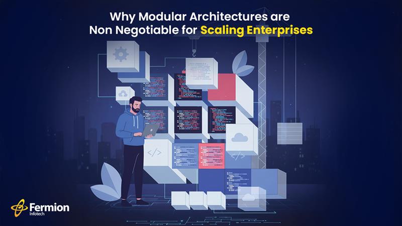 why modular architecture are Non negotiable