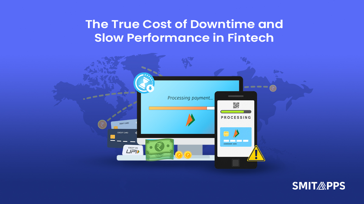 The True Cost of Downtime and Slow Performance in Fintech